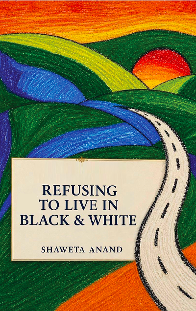 Refusing to Live in Black & White
